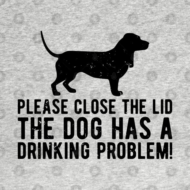 please close the lid the dog has a drinking problem! by Gaming champion